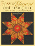 Easy & Elegant Lone Star Quilts: All the Wow Without the Work! - Paperback
