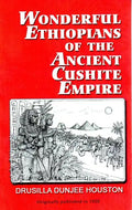 Wonderful Ethiopians of the Ancient Cushite Empire - Paperback