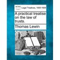 A practical treatise on the law of trusts. - Paperback