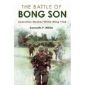 The Battle of Bong Son: Operation Masher/White Wing, 1966 - Hardcover