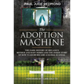 The Adoption Machine: The Dark History of Ireland's Mother and Baby Homes and the Inside Story of How 'Tuam 800' Became a Global Scandal - Paperback
