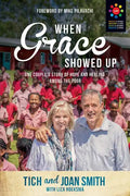 When Grace Showed Up: One Couple's Story of Hope and Healing Among the Poor - Paperback