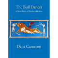 The Bull Dancer: A Short Story of Sherlock Holmes - Paperback