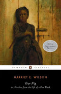 Our Nig: Or, Sketches from the Life of a Free Black - Paperback