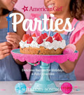 American Girl Parties: Delicious Recipes for Holidays & Fun Occasions - Hardcover