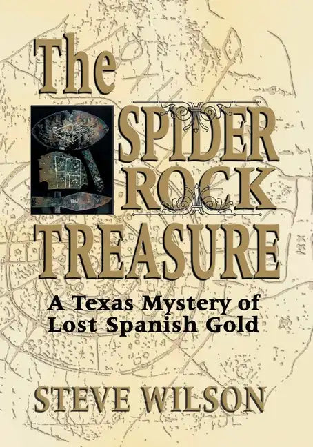 The Spider Rock Treasure: A Texas Mystery of Lost Spanish Gold - Paperback
