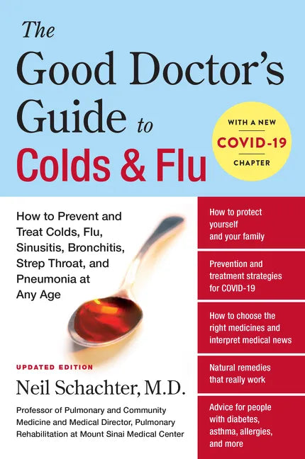 The Good Doctor's Guide to Colds and Flu [Updated Edition]: How to Prevent and Treat Colds, Flu, Sinusitis, Bronchitis, Strep Throat, and Pneumonia at - Paperback