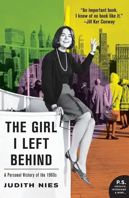 The Girl I Left Behind: A Personal History of the 1960s - Paperback
