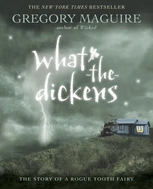What-The-Dickens: The Story of a Rogue Tooth Fairy - Paperback