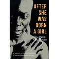 After She Was Born a Girl: A Memoir of Gender Injustices in a Male-Dominated Society - Paperback