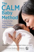 The Calm Baby Method: Solutions for Fussy Days and Sleepless Nights - Paperback