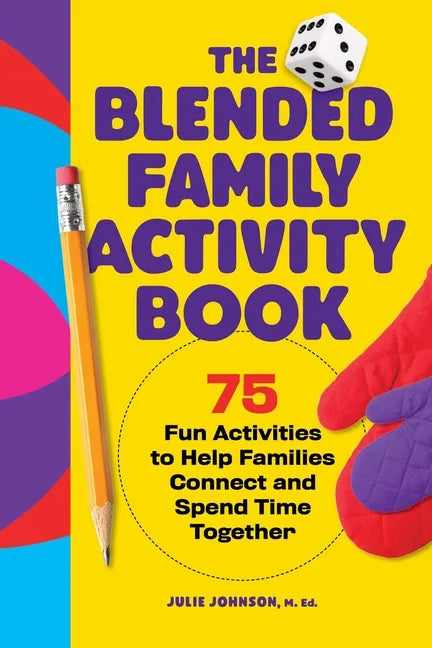 The Blended Family Activity Book: 75 Fun Activities to Help Families Connect and Spend Time Together - Paperback