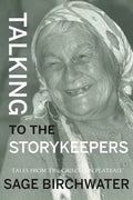 Talking to the Story Keepers: Tales from the Chilcotin Plateau - Paperback