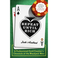 Repeat Until Rich: A Professional Card Counter's Chronicle of the Blackjack Wars - Paperback