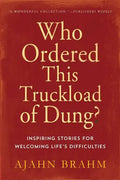 Who Ordered This Truckload of Dung?: Inspiring Stories for Welcoming Life's Difficulties - Paperback