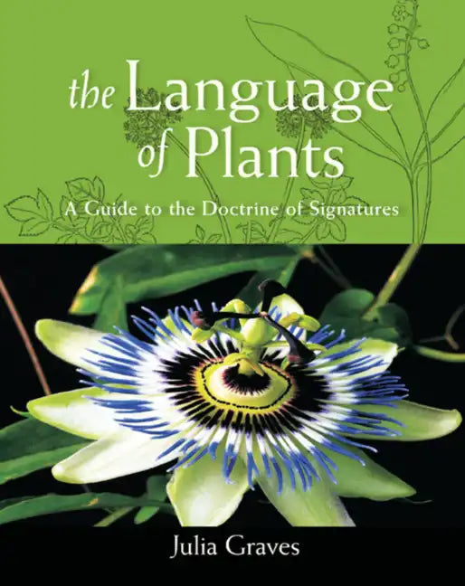 The Language of Plants: A Guide to the Doctrine of Signatures - Paperback