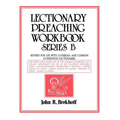 Lectionary Preaching Workbook, Series B - Paperback