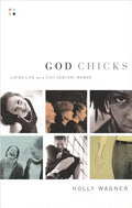 God Chicks: Living Life as a 21st Century Woman - Paperback