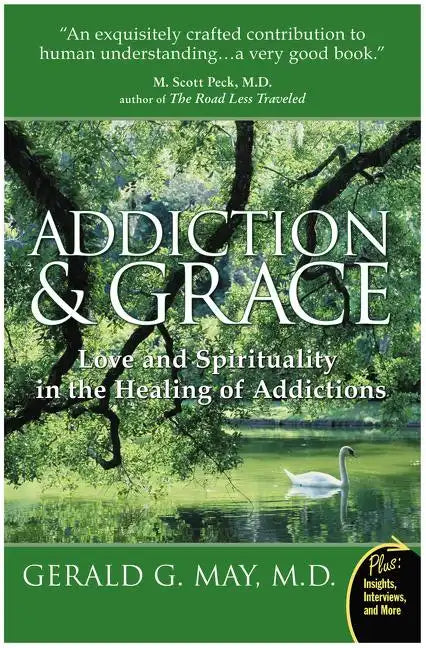 Addiction and Grace: Love and Spirituality in the Healing of Addictions - Paperback