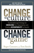 Change the Culture, Change the Game: The Breakthrough Strategy for Energizing Your Organization and Creating Accountability for Results - Paperback