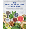 The Anti-Inflammatory Action Plan: Incorporate Omega-3 Rich Foods Into Your Diet to Fight Arthritis, Cancer, Heart Disease, and More - Hardcover