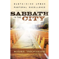 Sabbath in the City: Sustaining Urban Pastoral Excellence - Paperback
