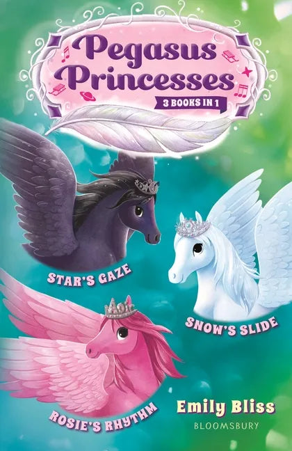 Pegasus Princesses Bind-Up Books 4-6: Star's Gaze, Rosie's Rhythm, and Snow's Slide - Hardcover