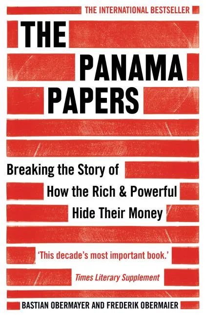 The Panama Papers: Breaking the Story of How the Rich and Powerful Hide Their Money - Paperback