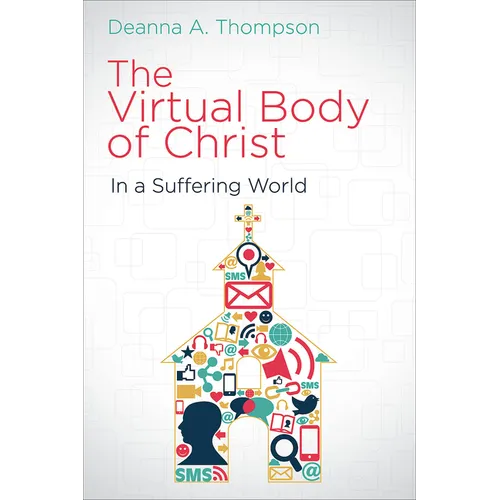 The Virtual Body of Christ in a Suffering World - Paperback