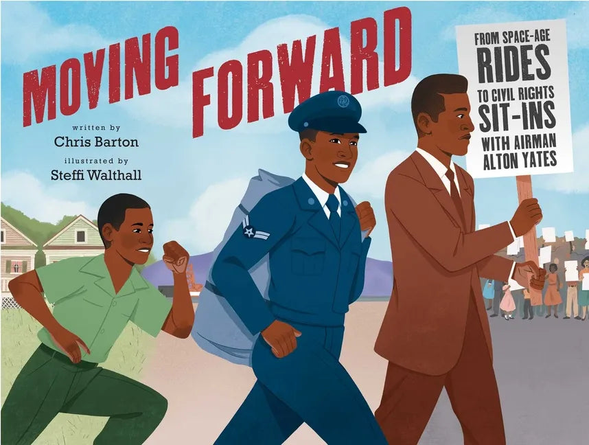 Moving Forward: From Space-Age Rides to Civil Rights Sit-Ins with Airman Alton Yates - Hardcover