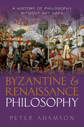 Byzantine and Renaissance Philosophy: A History of Philosophy Without Any Gaps, Volume 6 - Hardcover