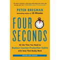 Four Seconds: All the Time You Need to Replace Counter-Productive Habits with Ones That Really Work - Paperback