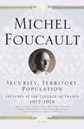 Security, Territory, Population: Lectures at the Collège de France 1977--1978 - Paperback