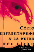 Como Enfrentarnos a la Reina del Cielo = Confronting the Queen of Heaven = Confronting the Queen of Heaven - Paperback