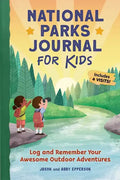 National Parks Journal for Kids: Log and Remember Your Awesome Outdoor Adventures - Paperback