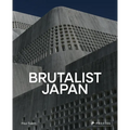 Brutalist Japan: A Photographic Tour of Post-War Japanese Architecture - Hardcover