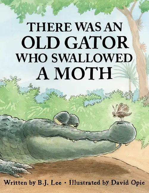 There Was an Old Gator Who Swallowed a Moth - Hardcover