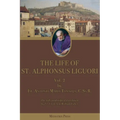 The Life of St. Alphonsus Liguori: Vol. 2 - Paperback
