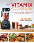 The Vitamix Cookbook: 250 Delicious Whole Food Recipes to Make in Your Blender - Hardcover