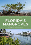 Florida's Mangroves: A Slightly Salty History - Paperback