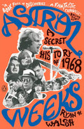 Astral Weeks: A Secret History of 1968 - Paperback
