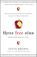 Three Free Sins: God's Not Mad at You - Paperback