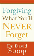 Forgiving What You'll Never Forget - Paperback