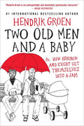 Two Old Men and a Baby: Or, How Hendrik and Evert Get Themselves Into a Jam - Paperback