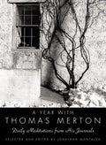 A Year with Thomas Merton: Daily Meditations from His Journals - Hardcover