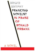 Prancing Novelist: In Praise of Ronald Firbank - Paperback