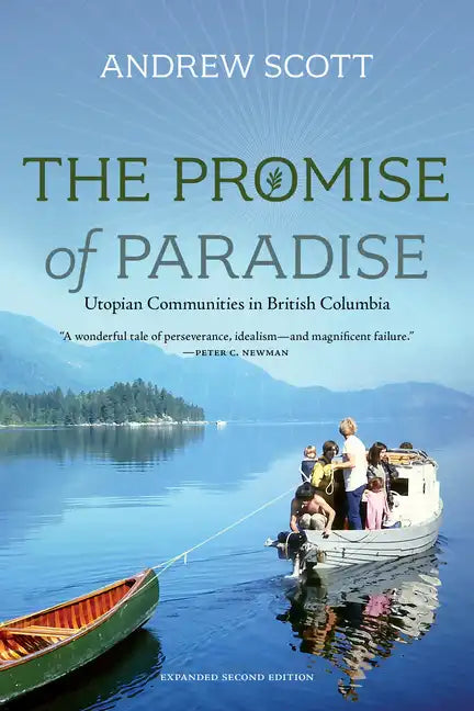 The Promise of Paradise: Utopian Communities in British Columbia - Paperback