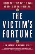 The Victim's Fortune: Inside the Epic Battle Over the Debts of the Holocaust - Paperback