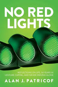 No Red Lights: Reflections on Life, 50 Years in Venture Capital, and Never Driving Alone - Hardcover