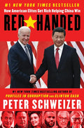 Red-Handed: How American Elites Get Rich Helping China Win - Hardcover